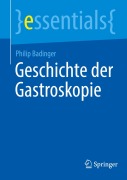 Cover-Bild zum Titel 'Geschichte der Gastroskopie' von 'Philip Badinger'