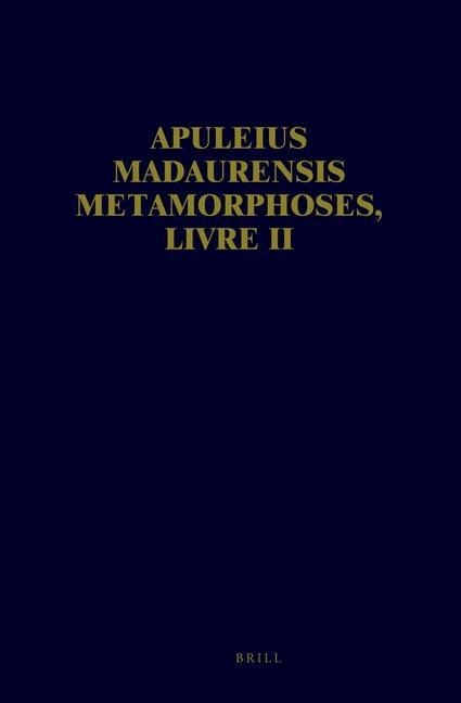 Apuleius Madaurensis Metamorphoses, Livre II - Danielle Van Mal-Maeder