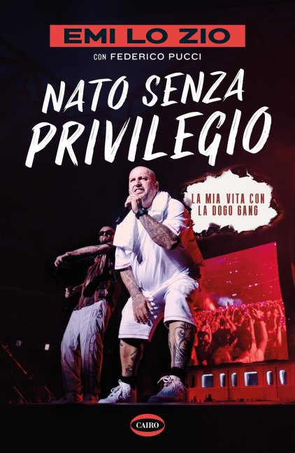 Nato senza privilegio. La mia vita con la Dogo gang - Emi Lo Zio