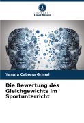 Cover-Bild zum Titel 'Die Bewertung des Gleichgewichts im Sportunterricht' von 'Yanara Cabrera Grimal'
