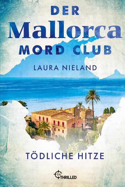 Der Mallorca Mord Club - Tödliche Hitze - Laura Nieland