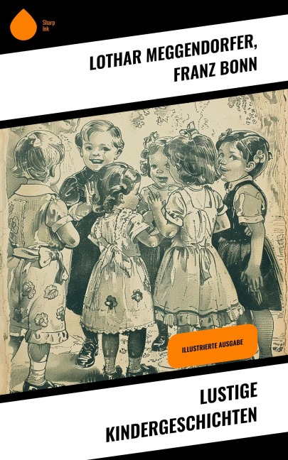 Lustige Kindergeschichten - Lothar Meggendorfer, Franz Bonn