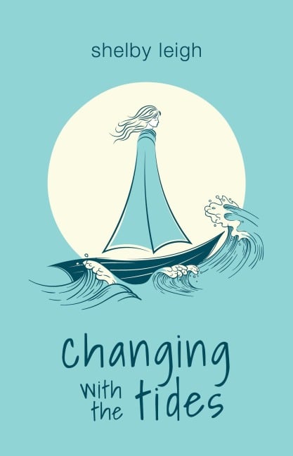 Changing with the Tides - Shelby Leigh