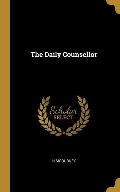 The Daily Counsellor - L H Sigourney