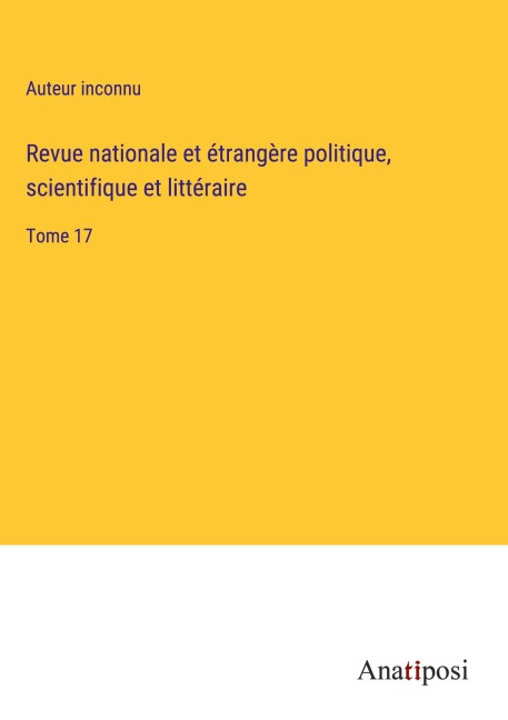Revue nationale et étrangère politique, scientifique et littéraire - Auteur Inconnu