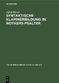 Syntaktische Klammerbildung in Notkers Psalter - Alfred Borter