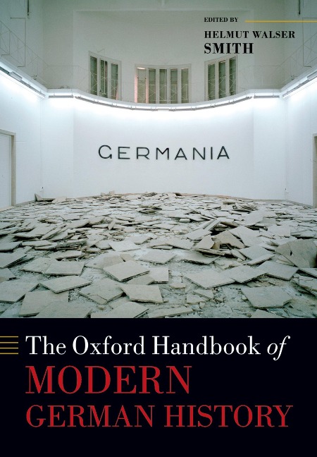 The Oxford Handbook of Modern German History - 