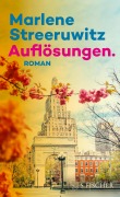 Auflösungen. - Marlene Streeruwitz