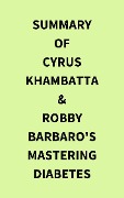 Cover-Bild zum Titel 'Summary of Cyrus Khambatta & Robby Barbaro's Mastering Diabetes' von 'IRB Media'