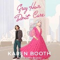 Cover-Bild zum Titel 'Gray Hair Don't Care' von 'Karen Booth'