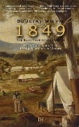 1849 The Rush That Never Started - Douglas Wilkie