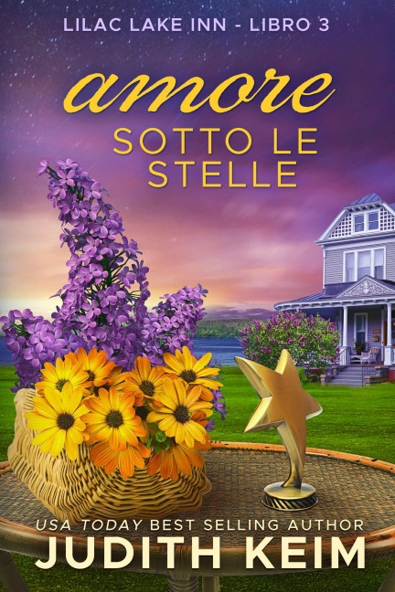 Amore sotto le stelle (LA SERIE DELLA LOCANDA DI LILAC LAKE, #3) - Judith Keim