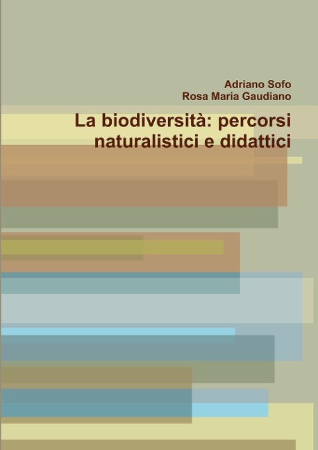 La biodiversità - Adriano Sofo, Rosa Maria Gaudiano