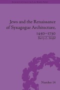 Cover-Bild zum Titel 'Jews and the Renaissance of Synagogue Architecture, 1450-1730' von 'Barry L Stiefel'