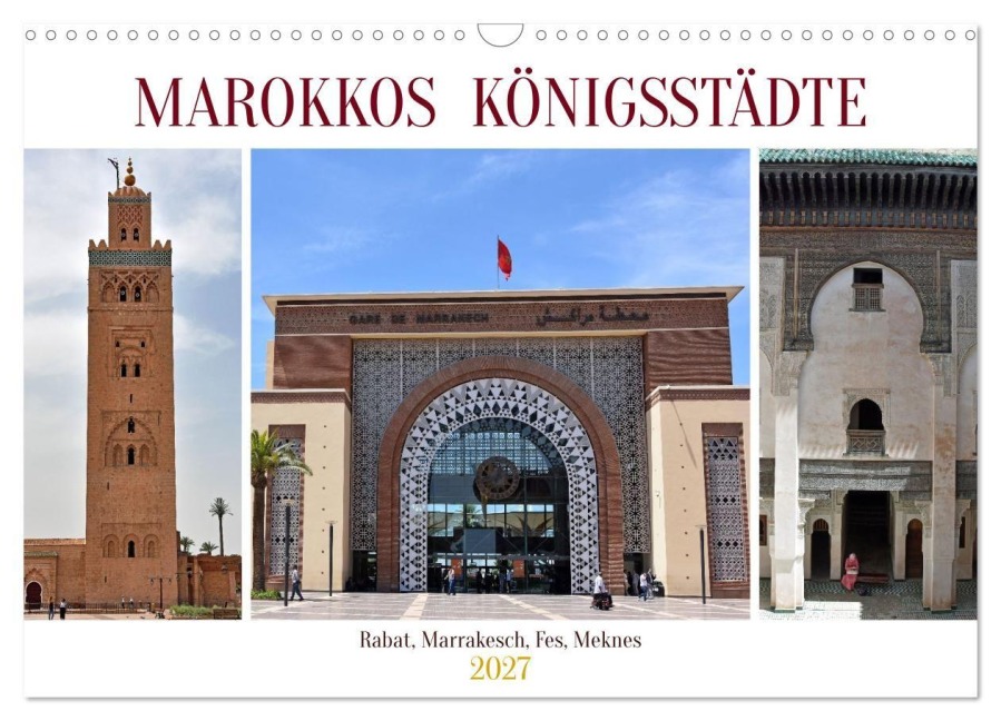 MAROKKOS KÖNIGSSTÄDTE (Wandkalender 2027 DIN A3 quer), CALVENDO Monatskalender - Ulrich Senff
