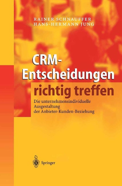 CRM-Entscheidungen richtig treffen - Rainer Schnauffer, Hans-Hermann Jung