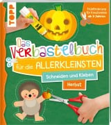 Cover-Bild zum Titel 'Das Verbastelbuch für die Allerkleinsten. Schneiden und Kleben. Herbst' von 'Ursula Schwab'