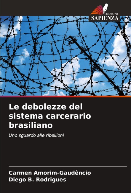 Le debolezze del sistema carcerario brasiliano - Carmen Amorim-Gaudêncio, Diego B. Rodrigues