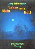 Cover-Bild zum Titel 'Mein Leben mit Gott' von 'Jörg Stillenauer'