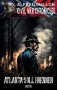 Cover-Bild zum Titel 'Civil War Chronicles 08: Atlanta soll brennen' von 'Alfred Wallon'