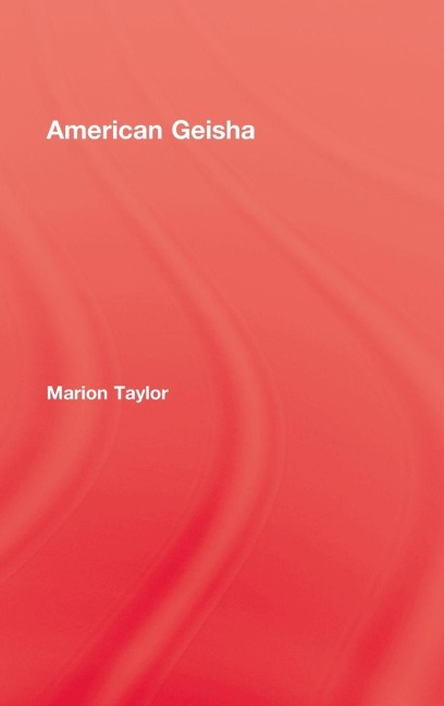 American Geisha - Marion Taylor