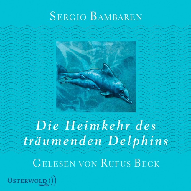 Bambaren, S: Die Heimkehr des träumenden Delphins - 