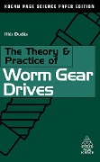 Cover-Bild zum Titel 'The Theory and Practice of Worm Gear Drives' von 'Ilés Dudás'
