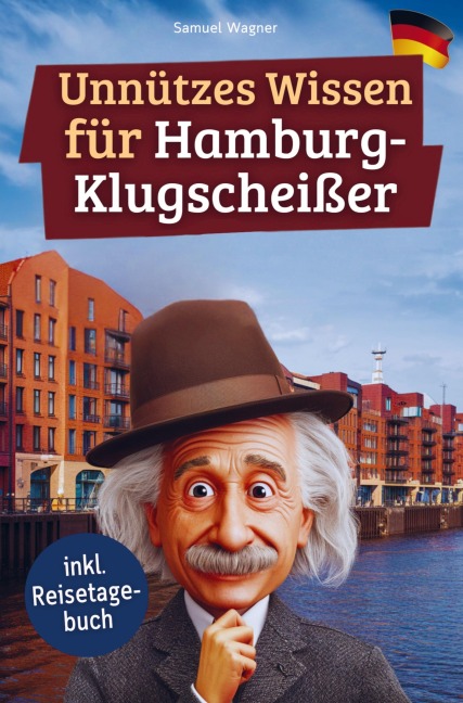 Unnützes Wissen für Hamburg-Klugscheißer - Samuel Wagner