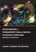 Cover-Bild zum Titel 'AFRICANISSIM, I FONDAMENTI DELLA NUOVA FILOSOFIA AFRICANA' von 'Audrey Kibamba de Bouansa'