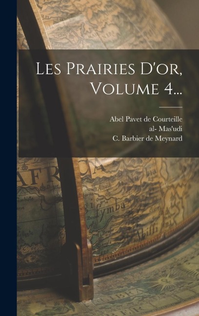 Les Prairies D'or, Volume 4... - Al Mas'udi