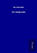 Cover-Bild zum Titel 'Der ewige Jude' von 'Max Haushofer'