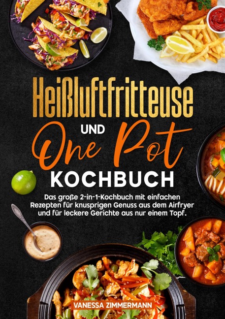 Heißluftfritteuse und One Pot Kochbuch - Vanessa Zimmermann