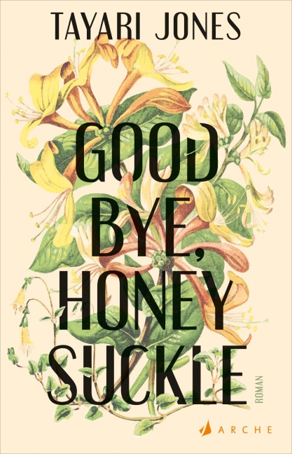 Goodbye, Honeysuckle - Tayari Jones