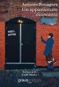 Cover-Bild zum Titel 'Un appassionato disincanto' von 'Antonio Bonagura'