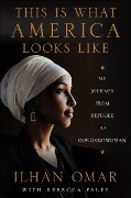 This Is What America Looks Like - Ilhan Omar
