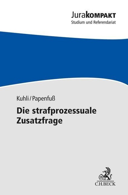 Die strafprozessuale Zusatzfrage - Milan Kuhli, Judith Papenfuß