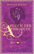 Cover-Bild zum Titel 'Fluch der Aphrodite' von 'Marah Woolf'