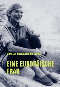 Cover-Bild zum Titel 'Eine Europäische Frau' von 'Gunilla Palmstierna-Weiss'