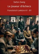 Cover-Bild zum Titel 'Le Joueur d'échecs: Französisch Lektüre A1 - B1' von 'Stefan Zweig'