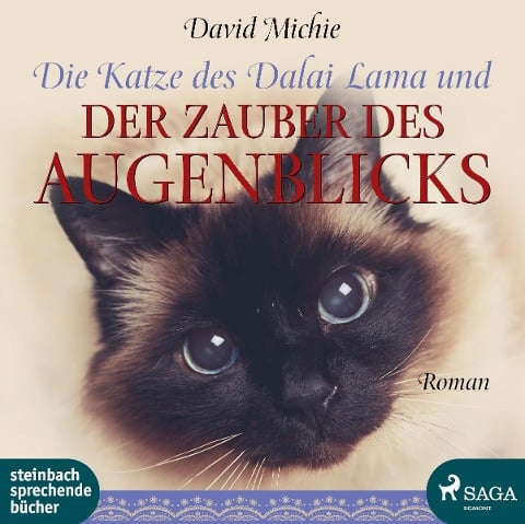 Die Katze des Dalai Lama und der Zauber des Augenblicks - David Michie, Beate Rysopp