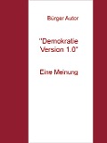"Demokratie Version 1.0" - Bürger Autor