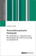 Cover-Bild zum Titel 'Praxisphilosophische Pädagogik' von 'Armin Bernhard'