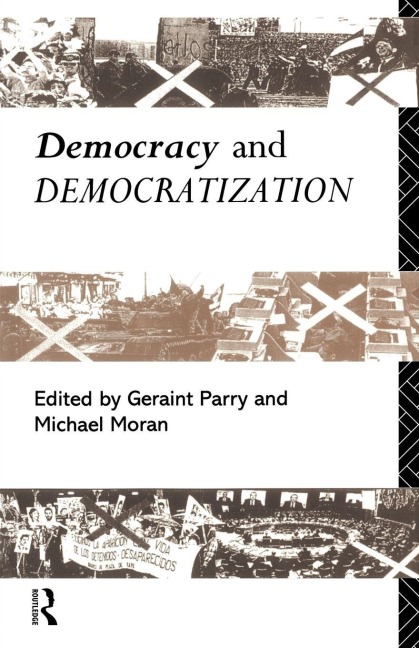 Democracy and Democratization - Michael Moran, Geraint Parry