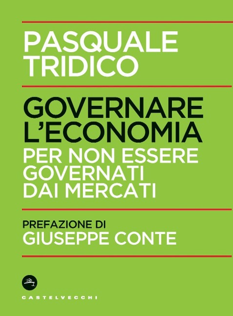 Governare l'economia. Per non essere governati dai mercati - Pasquale Tridico