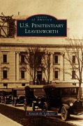 Cover-Bild zum Titel 'U.S. Penitentiary Leavenworth' von 'Kenneth M. Lamaster'