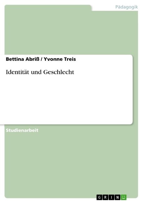 Identität und Geschlecht - Bettina Abriß, Yvonne Treis