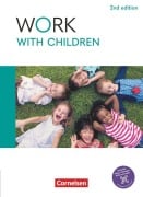 Cover-Bild zum Titel 'Work with Children A2/B1 - 2nd edition - Englisch für Kinderpflege und Sozialpädagogische Assistenz - Schulbuch mit digitalen Medien' von 'Shaunessy Ashdown, Stephanie Skutta, Ian Wood'