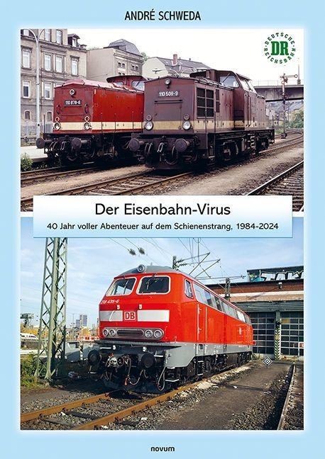 Der Eisenbahn-Virus - André Schweda