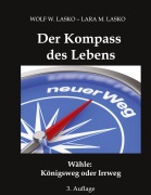 Cover-Bild zum Titel 'Der Kompass des Lebens' von 'Lara M. Lasko, Wolf W. Lasko'