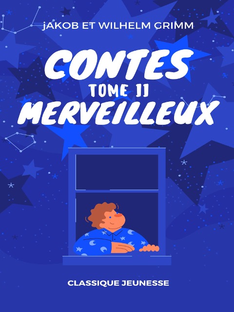 Contes Merveilleux - Jakob et Wilhelm Grimm